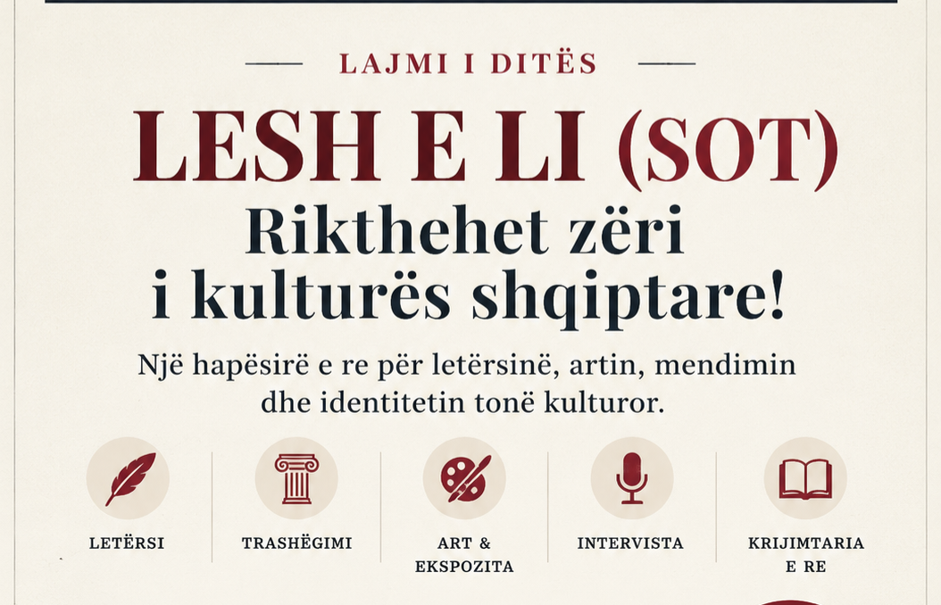 Lesh e Li Sot – Një hapësirë e re për kulturën shqiptare photo 1